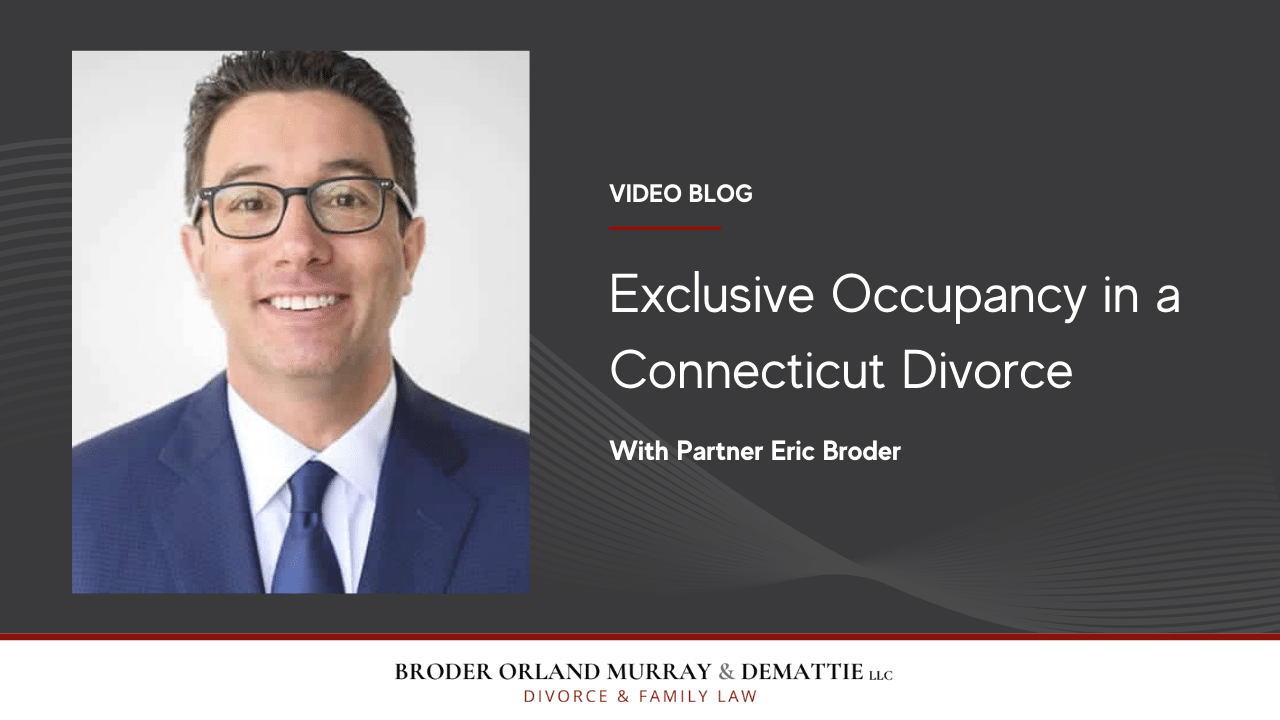 Exclusive Occupancy in a Connecticut Divorce