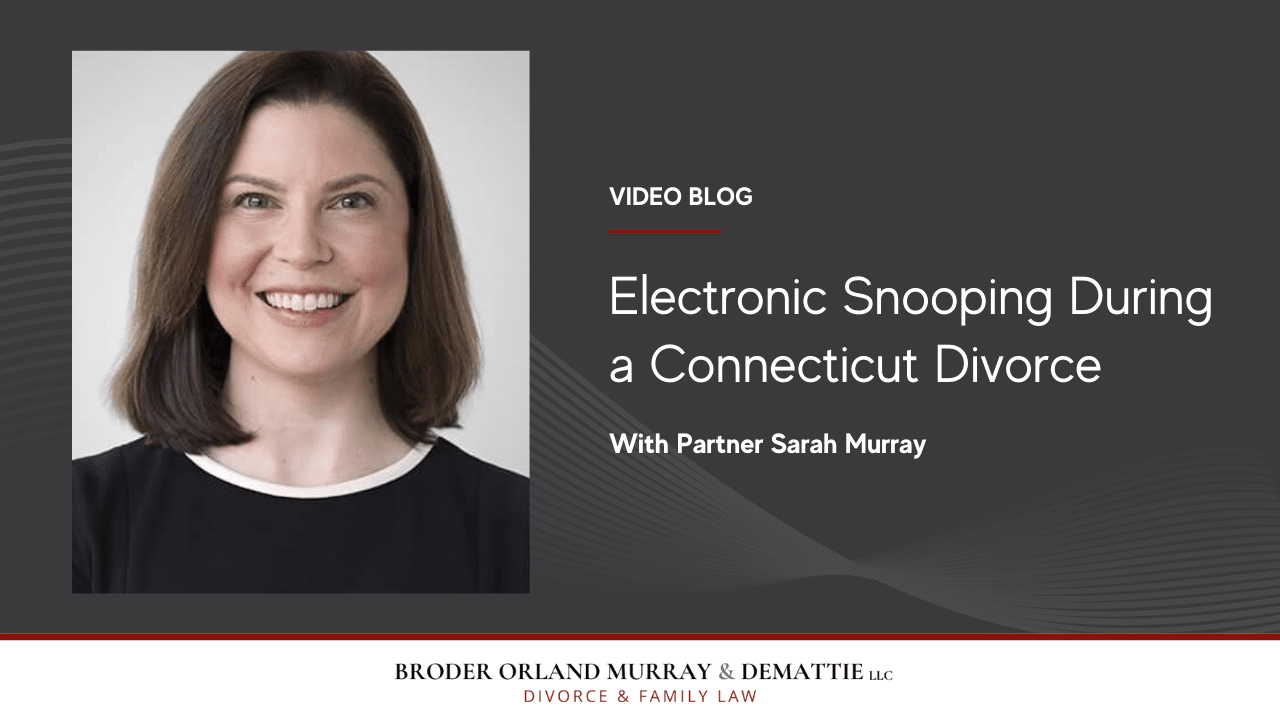 Electronic Snooping During a Connecticut Divorce