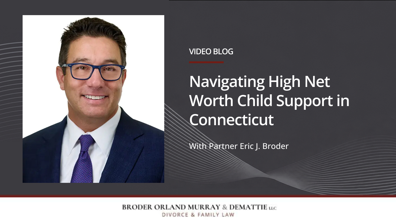 Navigating High Net Worth Child Support in Connecticut